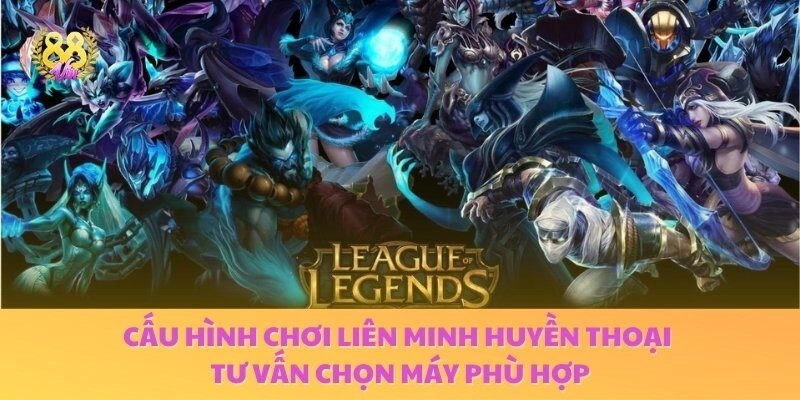 Tư vấn chọn máy có cấu hình phù hợp để chơi