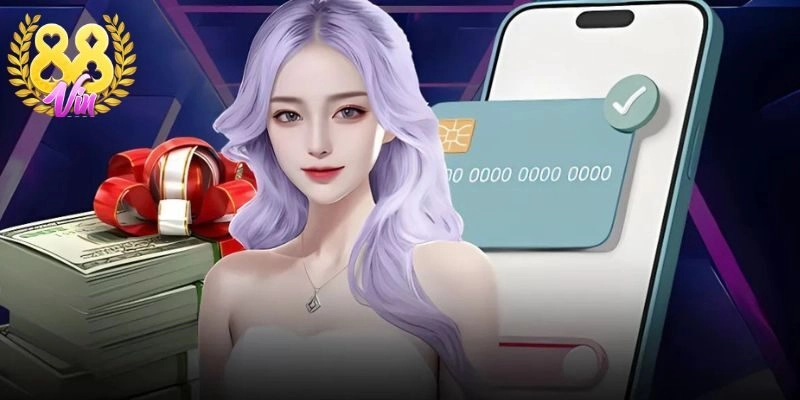 Hướng Dẫn Nạp Tiền 88Vin: Cực Nhanh, An Toàn Tuyệt Đối